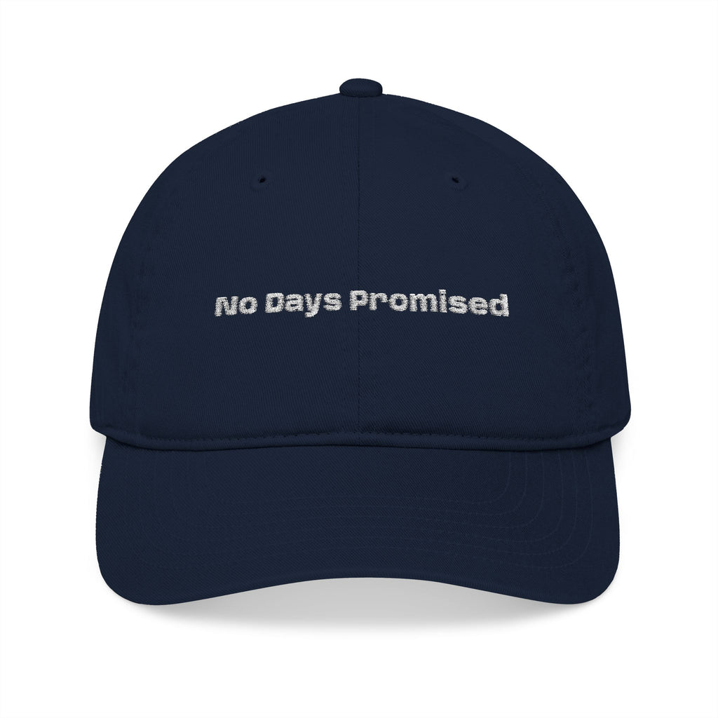 Embroidered 'No Days Promised' Organic Baseball Cap