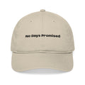 Embroidered 'No Days Promised' Organic Baseball Cap