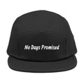 No Days Promised Embroidered 5-Panel Cap
